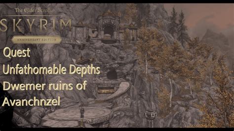 unfathomable depths skyrim|skyrim how to enter avanchnzel.